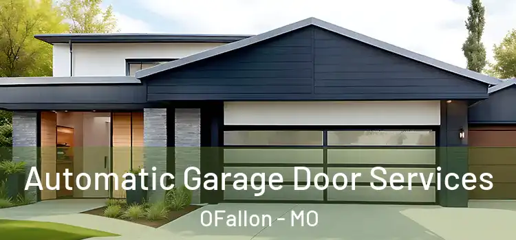  Automatic Garage Door Services OFallon - MO