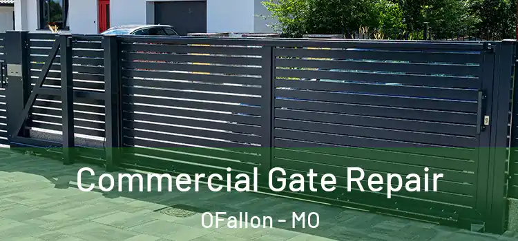 Commercial Gate Repair OFallon - MO