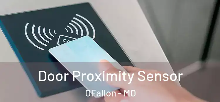 Door Proximity Sensor OFallon - MO