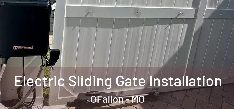 Electric Sliding Gate Installation OFallon - MO