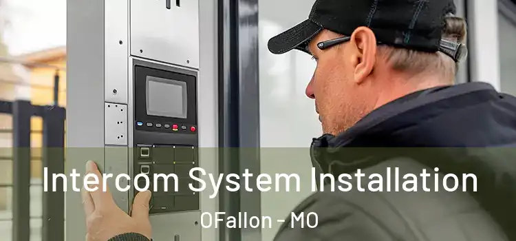 Intercom System Installation OFallon - MO