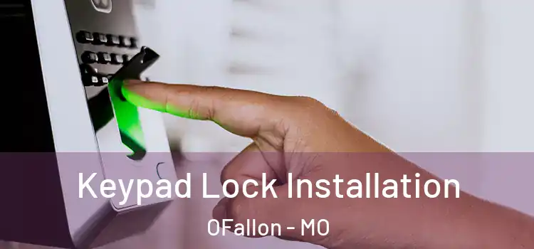 Keypad Lock Installation OFallon - MO