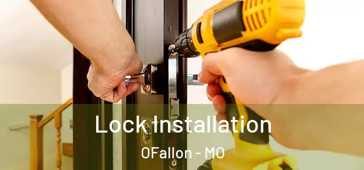 Lock Installation OFallon - MO