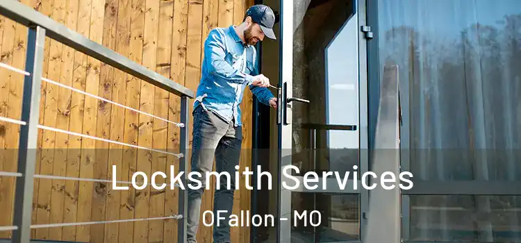 Locksmith Services OFallon - MO
