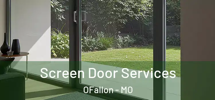 Screen Door Services OFallon - MO
