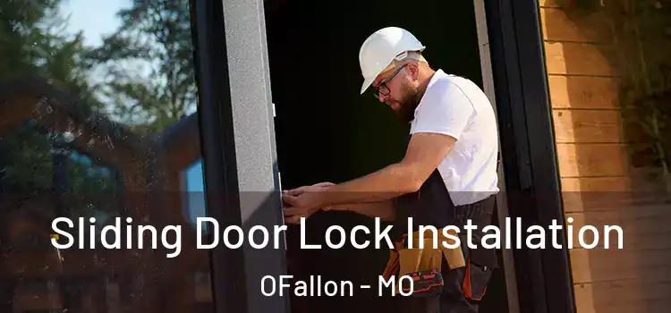 Sliding Door Lock Installation OFallon - MO