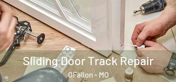  Sliding Door Track Repair OFallon - MO